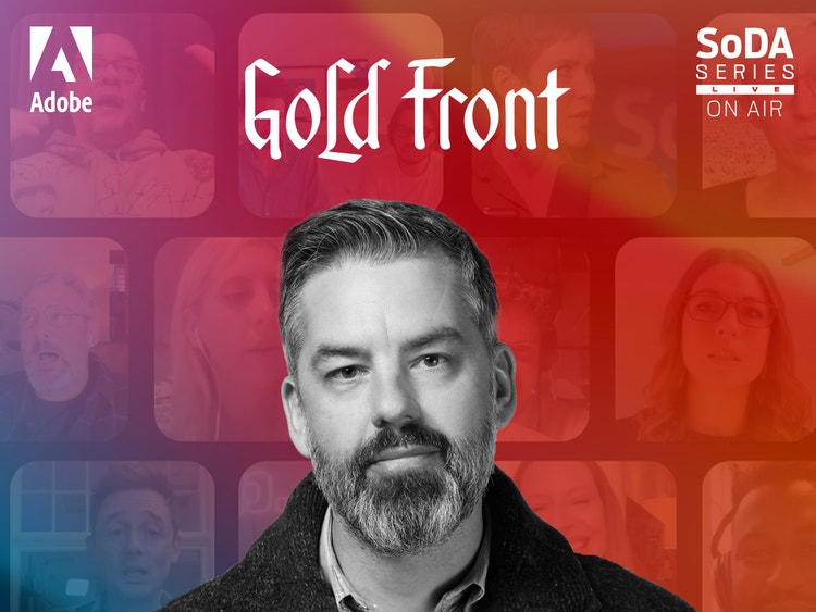 A black-and-white photograph of a white man with a mustache and beard against a background of twelve photographic portraits (n three horizontal rows) blurred and layered with a left-to-right, purple-to-orange gradient. In the upper left corner is the Adobe logomark, in the center, in calligraphic type the words Gold Front, and on the left the logomark for SoDA Series: LIVE On Air.