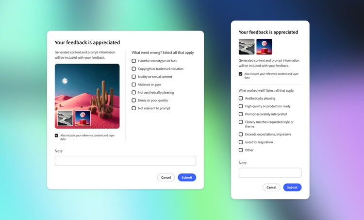 Two screenshots of feedback forms on a blue-to-green-to-purple gradient background. The form on the left reads: "Your feedback is appreciated. Generated content and prompt information will be included with your feedback." To the right of the text is a column of selections under the heading: "What went wrong? Select all that apply." The selections are: "Harmful stereotype or bias," "Copyright or trademark violation," "Nudity or sexual content," "Violence or gore," "Not aesthetically pleasing," "Errors or poor quality," "Not relevant to prompt." Across the bottom is a blank field with the heading "Note," above a white button labeled "Cancel" and blue button labeled "Continue." The form on the right reads: "Your feedback is appreciated. Generated content and prompt information will be included with your feedback." To the right of the text is a column of selections under the heading: "What worked well? Select all that apply." The selections are: "Aesthetically pleasing," "High quality or production ready," "Prompt accurately interpreted," "Closely matches requested style or theme," "Exceeds expectations, impressive," "Great for inspiration," "Other." Across the bottom is a blank field with the heading "Note," above a white button labeled "Cancel" and blue button labeled "Continue."