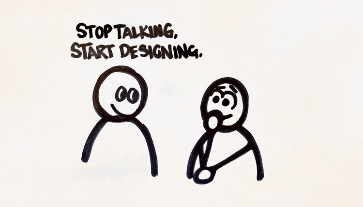 A black marker quick-sketch of two smiling people facing each other with the headline Stop talking, start designing.