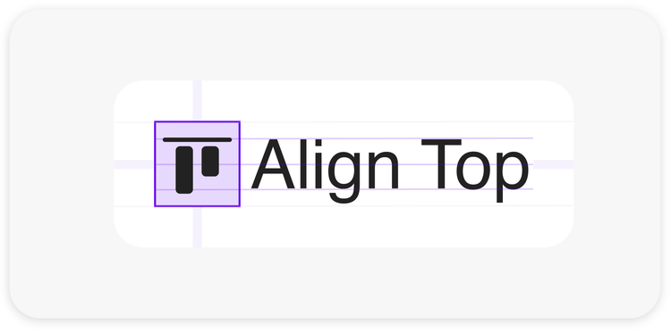 A transparent purple square (inside of which is a thin opaque black horizontal line with two heavy opaque black vertical lines perpendicular to each other underneath it) is next to the words Align Top on a purple-lined white background. The horizontal line in the purple square is aligned to the top of the A and the T.