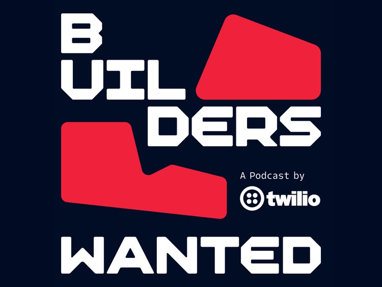 The Builders Wanted podcast logo. Bold white lettering on a black background with abstract red geometric shapes. Alongside the words Builders Wanted, in smaller text are the words, "A podcast by Twilio," and the Twilio logo.
