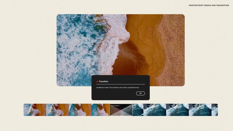 A single video frame of a tide washing up on a golden-sand beach against an ivory background. Below it is a simplified view of the Adobe Premiere Pro video editing timeline with the same image in repeating frames. Above the timeline is a pop-up alert, in white type on a black background, that reads: "Transition. Insufficient meida. This transition will contain repeated frames." alongside a button that reads "OK."