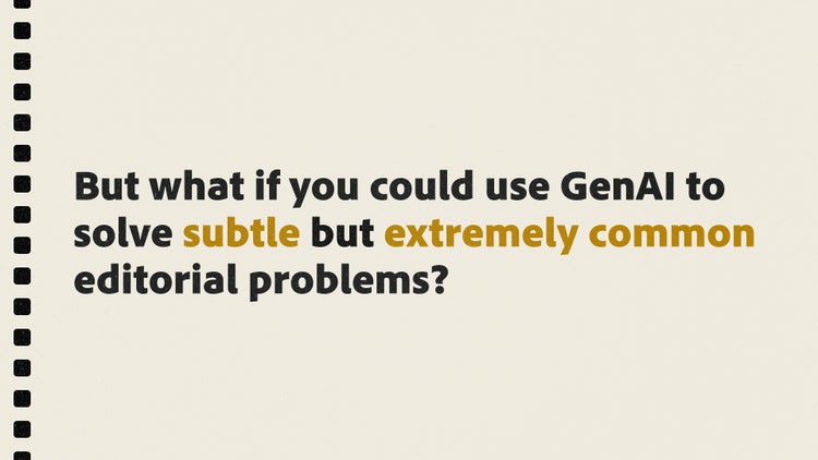 The sentence "But what if you could use genAI to solve subtle but extremely common editorial problems?" is written in a bold sans-serif typeface on an ivory background. All the words are in black except for "subtle" and "extremely common" which are gold.